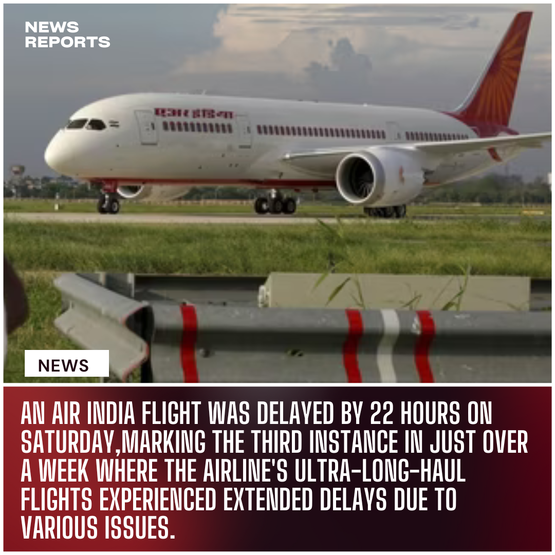 Air India Delhi-Vancouver Flight Faces 22-Hours Delay